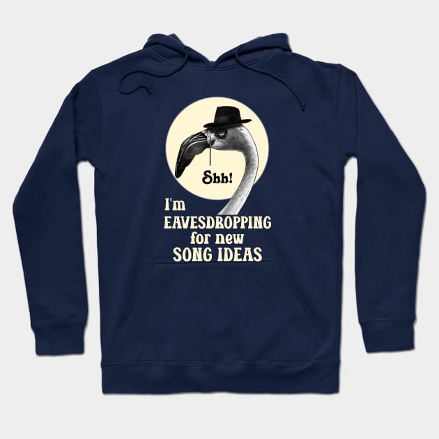 Shh! Eavesdropping for Song Ideas Hoodie by DeliriousSteve